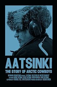 Aatsinki: The Story of Arctic Cowboys poster