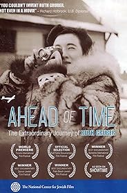 Ahead of Time: The Extraordinary Journey of Ruth Gruber poster