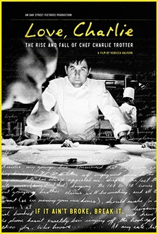 Love, Charlie: The Rise and Fall of Chef Charlie Trotter poster
