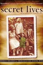 Secret Lives: Hidden Children and Their Rescuers During WWII poster