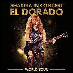 Shakira in Concert: El Dorado World Tour poster