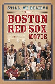 Still We Believe: The Boston Red Sox Movie poster