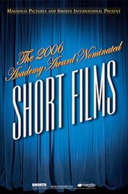 The 2006 Academy Award Nominated Short Films: Live Action poster