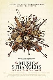 The Music of Strangers: Yo-Yo Ma and the Silk Road Ensemble poster