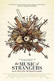 The Music of Strangers: Yo-Yo Ma and the Silk Road Ensemble poster