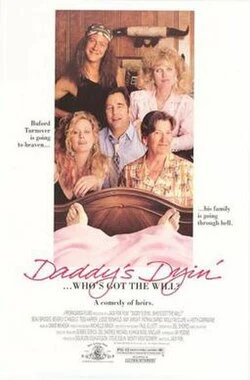 Daddy's Dyin'... Who's Got the Will? poster