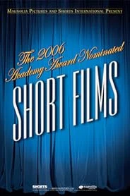 The 2006 Academy Award Nominated Short Films: Live Action poster